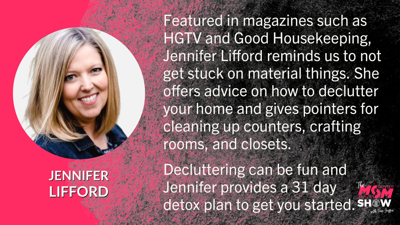 Ep. 199 - Take the Home Detox Decluttering Challenge With Organizational Guru Jennifer Lifford