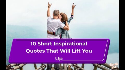 10 Short Inspirational Quotes That Will Lift You Up