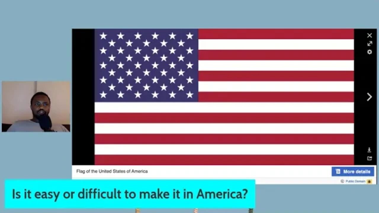 Is it easy or difficult to make it in America?