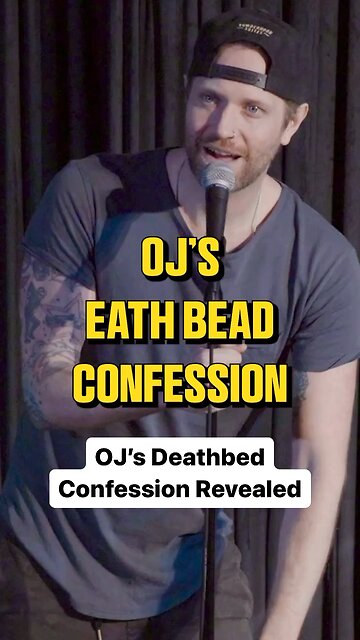 OJs Deathbed Confessional