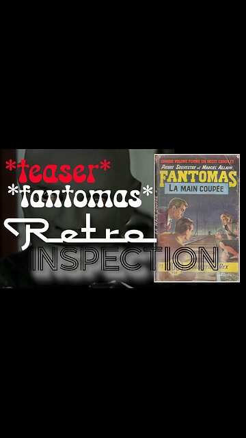RetroInspection - Teaser - Fantomas