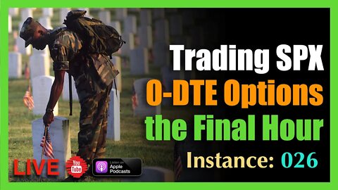 Final Hour 0-DTE SPX Options Trade - Memorial Day Special