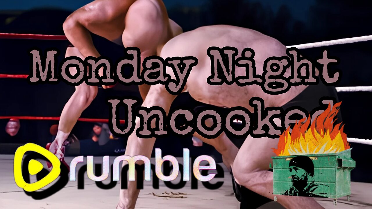 Monday Night UNCOOKED