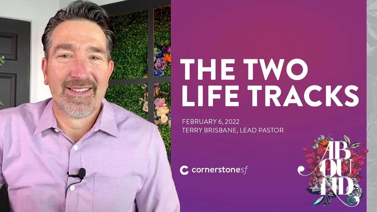 THE TWO LIFE TRACKS | CornerstoneSF Online Service