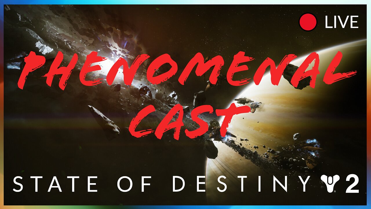 🔴 LIVE: Phenomenal Cast | State of the Game: Destiny 2