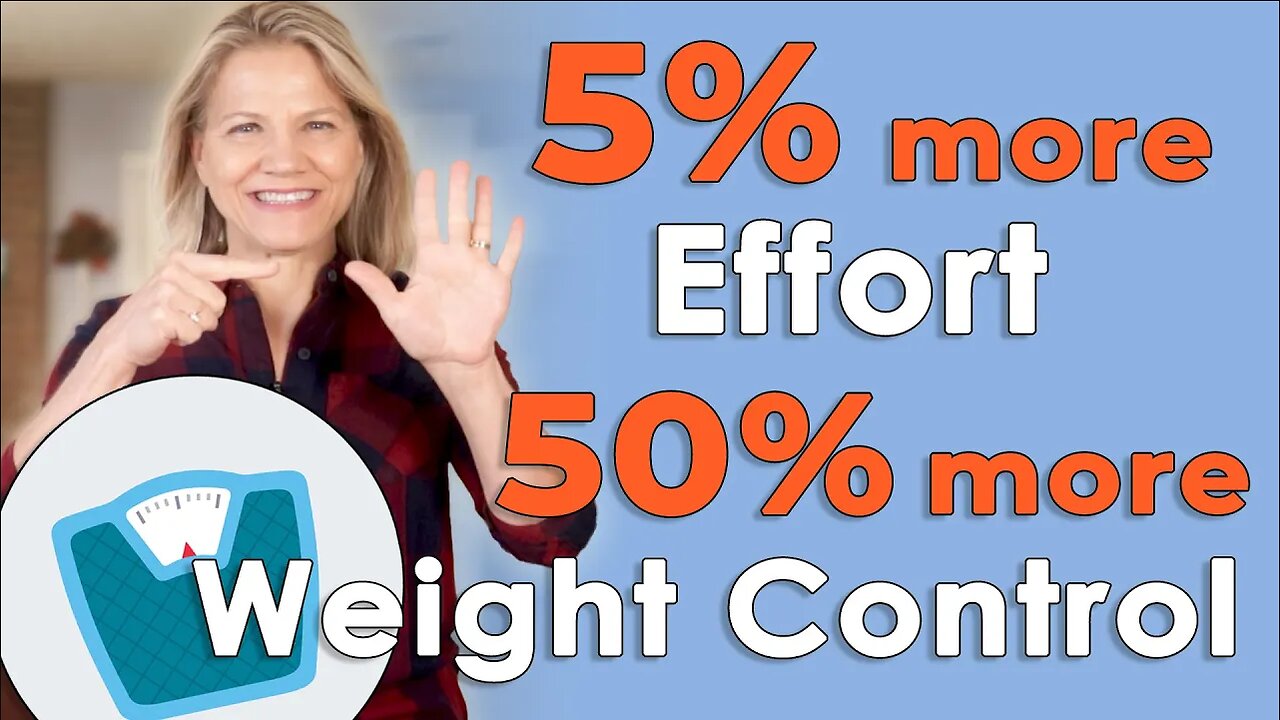 Put 5% More Effort Here & Get 50% More Weight Control