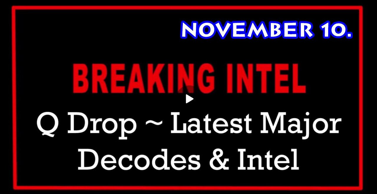 FEATURING Q Drop ~ Latest Major Decodes & Intel Nov 10 > Scare Event PART 2 of 2