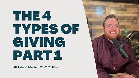 The 4 Types of Giving - Part 1 | BSB - Morning Increase