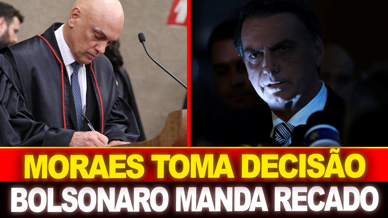 MORAES toma DECISÃO... Bolsonaro AGE rápido !! Recado para os brasileiros !!