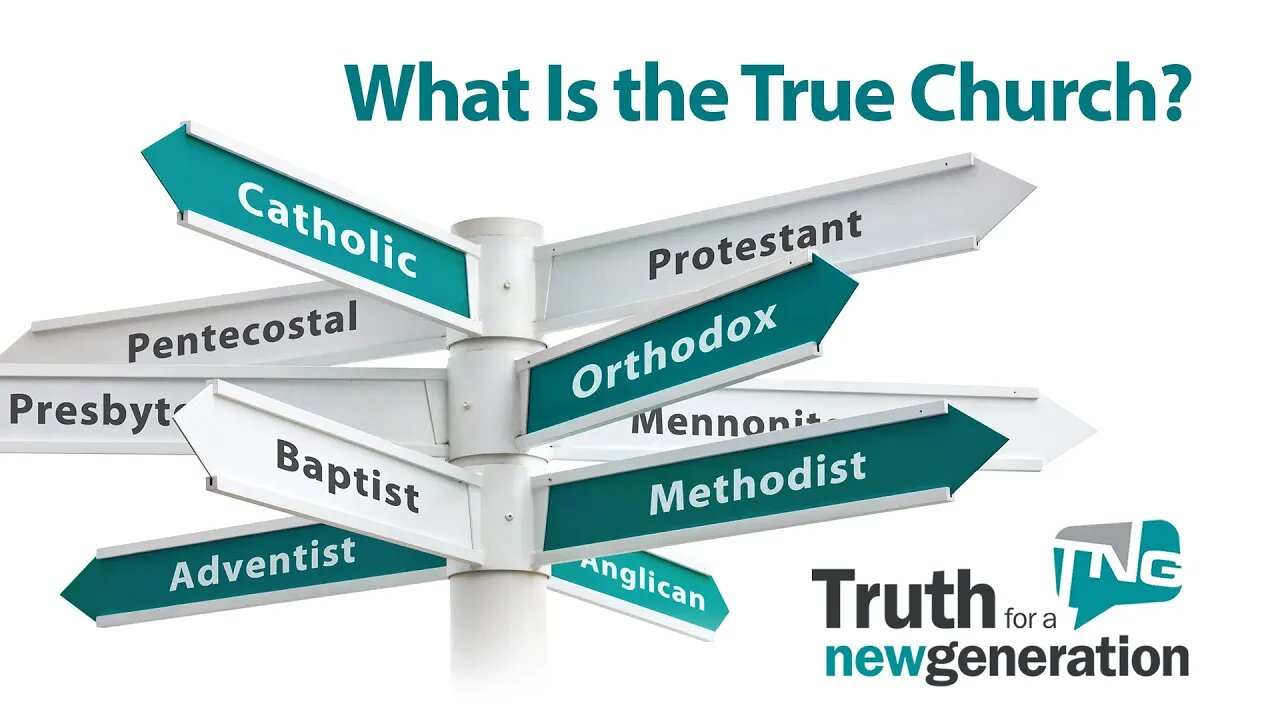 What Is the True Church? Truth for a New Generation Episode 416