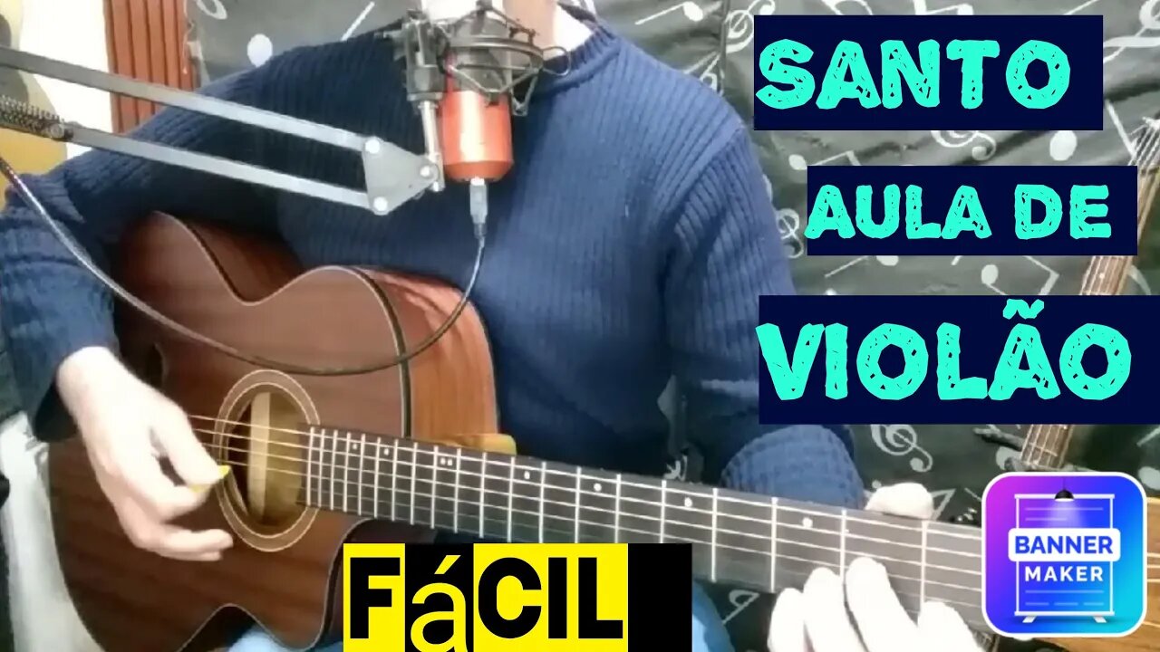 Aprenda a tocar Santo (Livres para Adorar) no violão
