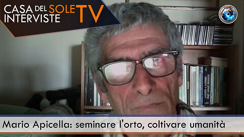 Mario Apicella: seminare l'orto, coltivare umanità