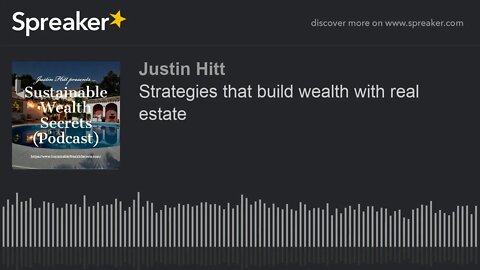 Strategies that build wealth with real estate