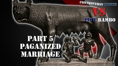 Peter Rambo responds to David Wilber (Pt. 5): Paganized Marriage