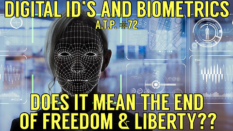 DIGITAL I.D.'s PASSPORTS AND BIOMETRICS. IS IT THE END OF FREEDOM AND LIBERTY?