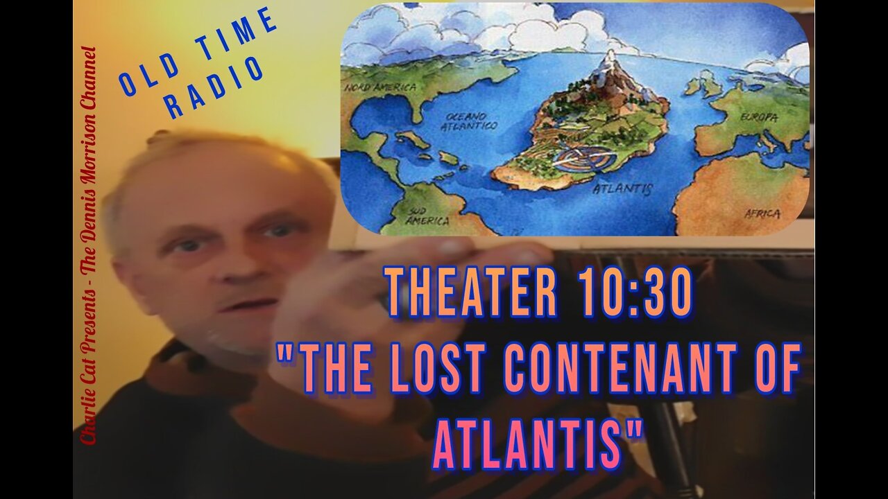 THE LOST CONTINENT OF ATLANTIS: THEATER 10:30 - GOLDEN AGE OF RADIO