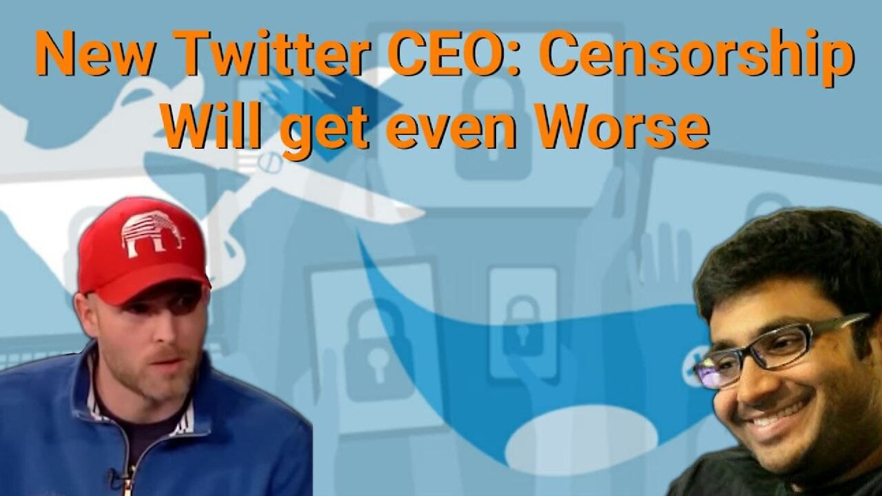 Vincent James || New Twitter CEO: Censorship Will get even Worse