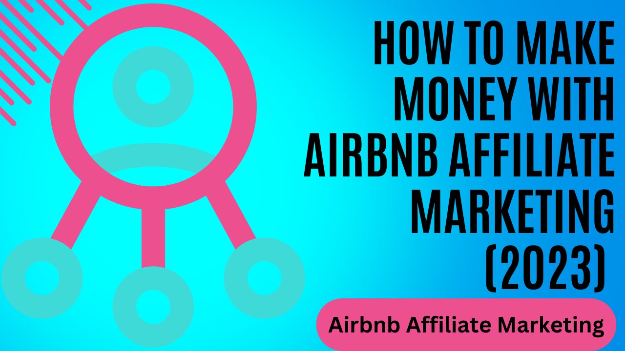 How to Make Money with Airbnb Affiliate Marketing (2023)