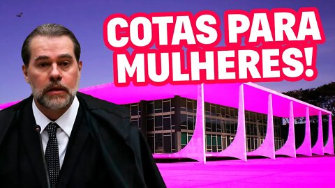 Toffoli quer cota feminina no judiciário!