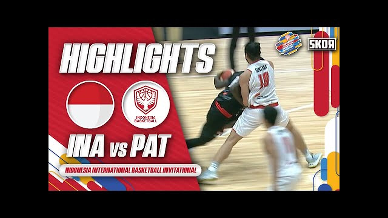 Highlights: INA VS PAT - Indonesia International Basketball Invitational