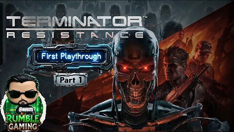 Terminator: Resistance - Part 1 [PC] | Rumble Gaming