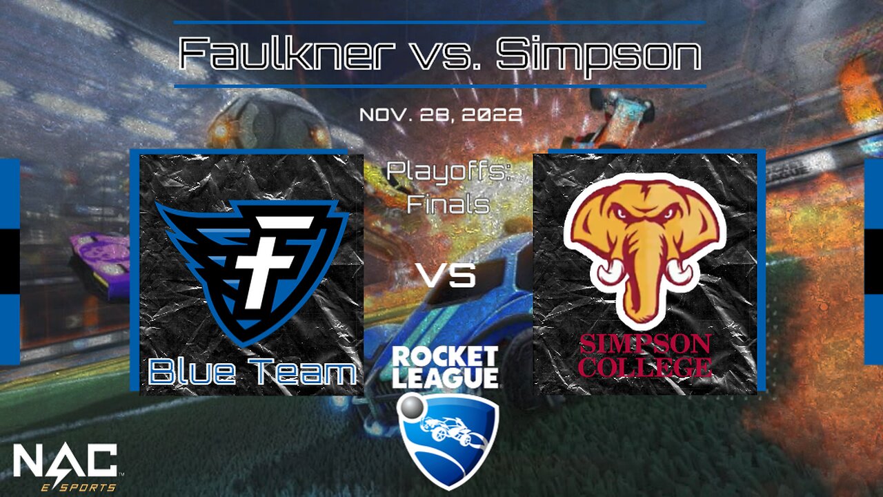 Rocket League Playoff Finals: Faulkner vs. Simpson (11/28/22)