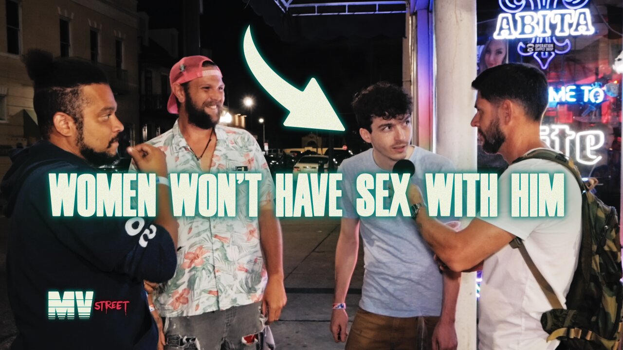 MV Street #12 - Women Won't Have Sex With Him