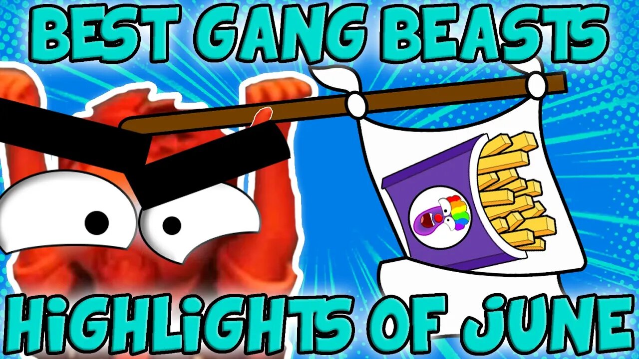 Funniest Gang Beasts Moments Of June - (Gang Beasts June Highlights)