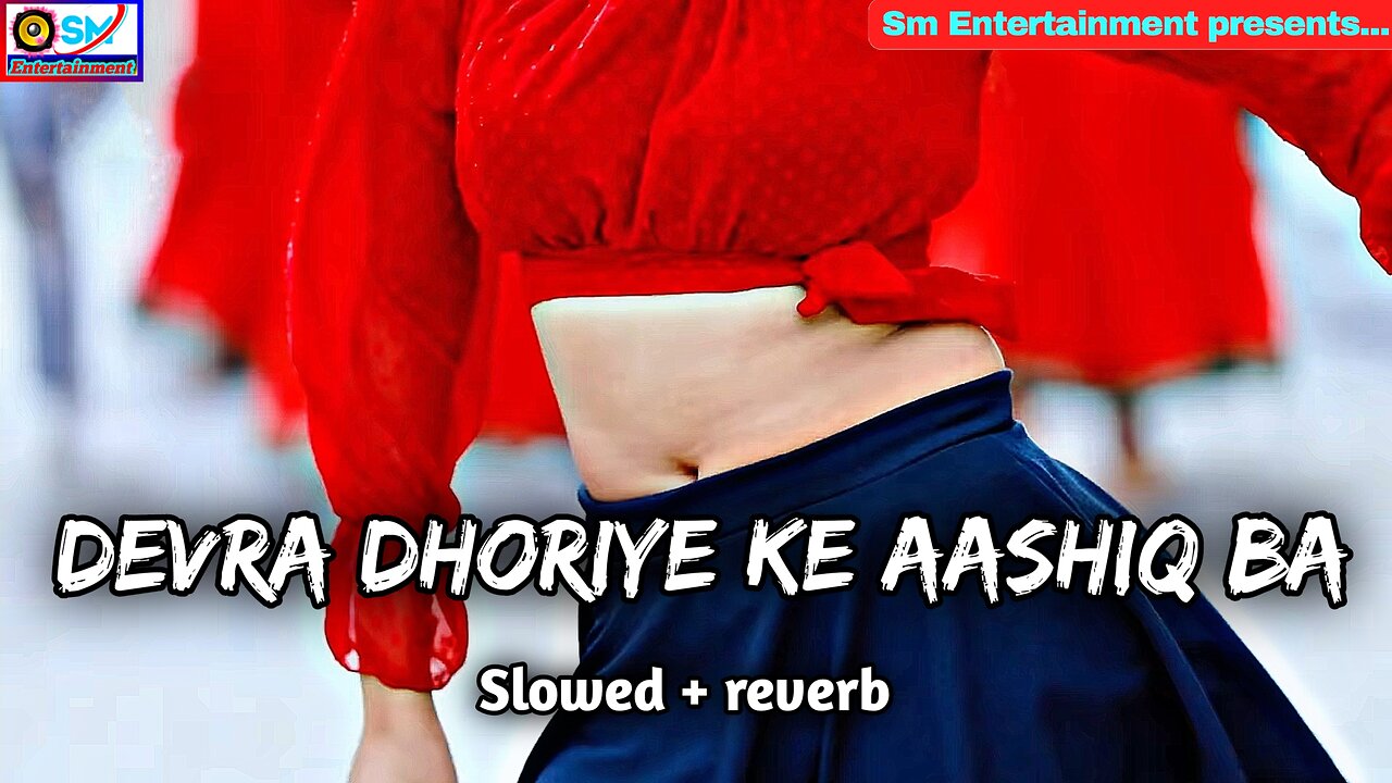 devra dhodi ke aashiq ba lofi - Chandan chanchal new song slowed and reverb