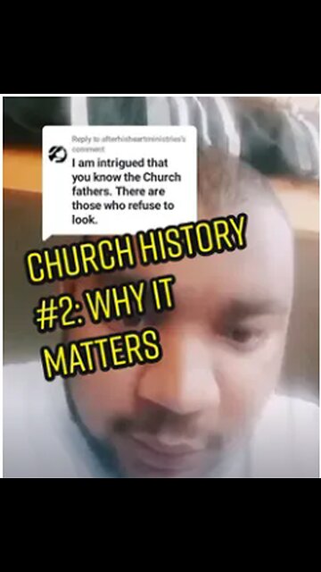 Church History #2: Why it matters