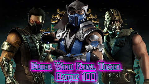 MK Mobile. Elder Wind Fatal Tower - [ Battle 100 ]