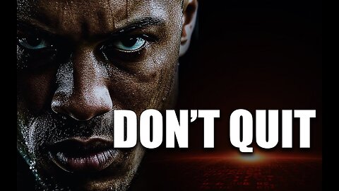 DON'T QUIT - MOTIVATIONAL VIDEO