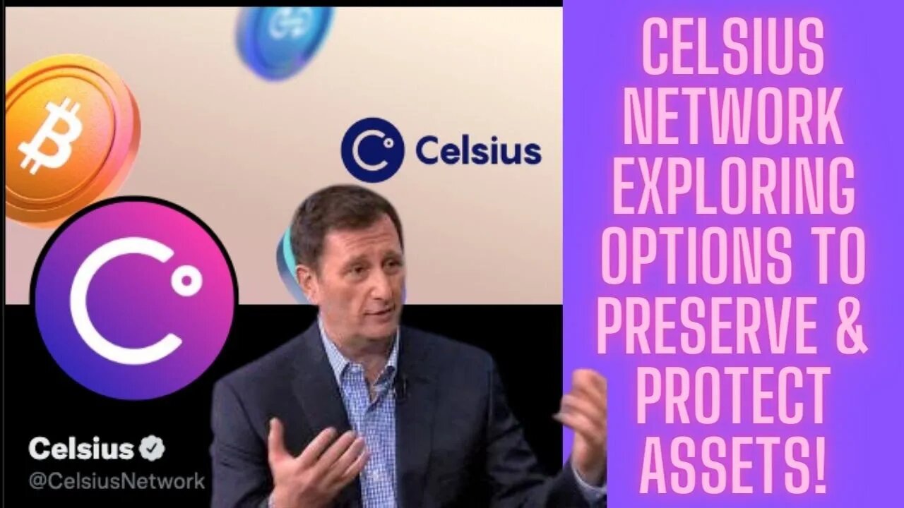 Crypto Lender Celsius Network Exploring Options To Preserve & Protect Assets!