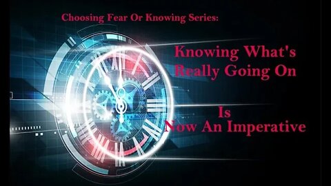 Knowing What's Really Going On Is Now An Imperative