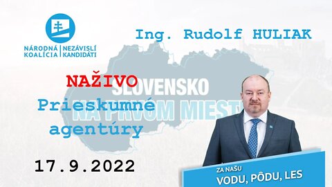 NAŽIVO | 17. 9. 2022 Ing. Rudolf HULIAK Prieskumné agentúry