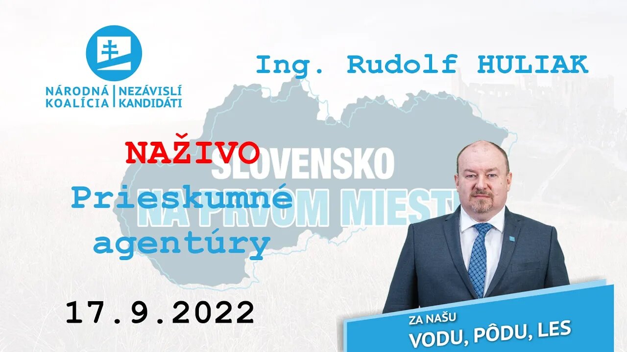 NAŽIVO | 17. 9. 2022 Ing. Rudolf HULIAK Prieskumné agentúry