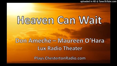 Heaven Can Wait - Maureen O'Hara - Don Ameche - Lux Radio Theater