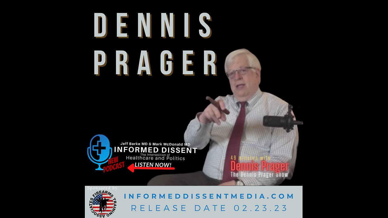 Informed Dissent-Dennis Prager -One of America's most respected thinkers, authors, and influencers