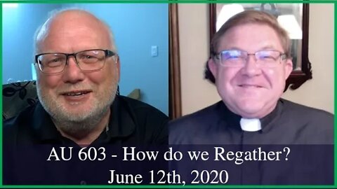 Anglican Unscripted 603 - How do we Regather?