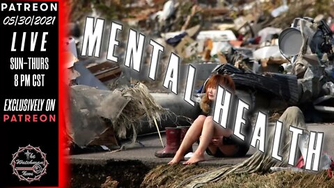 05/30/2021 The Watchman News - Prepping, Mental Health, & Self Care Before & After SHTF