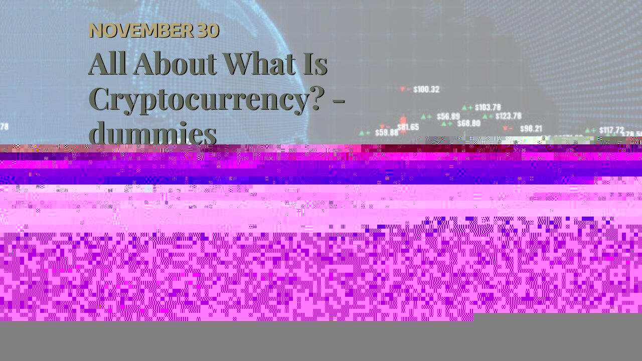 All About What Is Cryptocurrency? - dummies