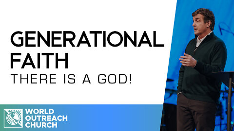 There is a God! [Generational Faith]