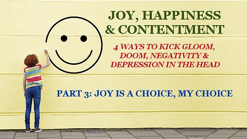 Joy Is A Choice, My Choice