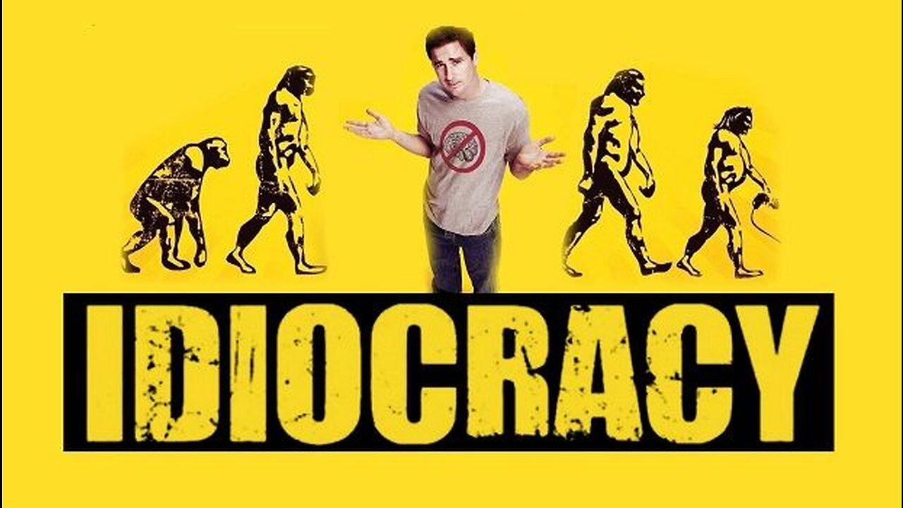 Idiocracy (what we're currently experiencing in our government)