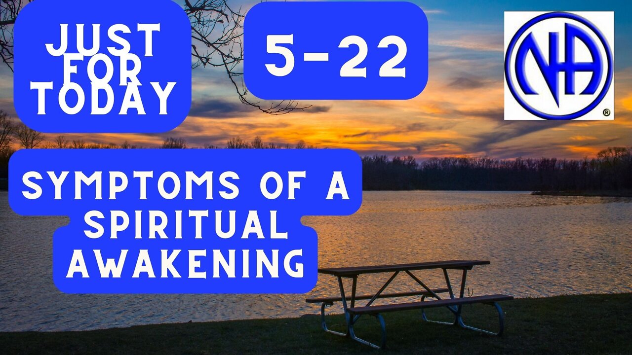 Symptoms of a spiritual awakening - 5-22 - Just for Today N A" Daily Meditation - #jftguy #jft