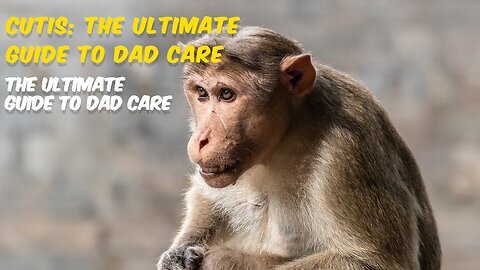 Cutis: The Ultimate Guide to Dad Care