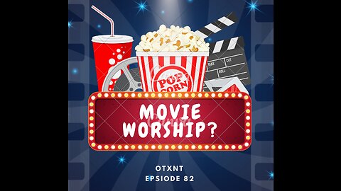 OTXNT 82 - Movie Series SERMONS?