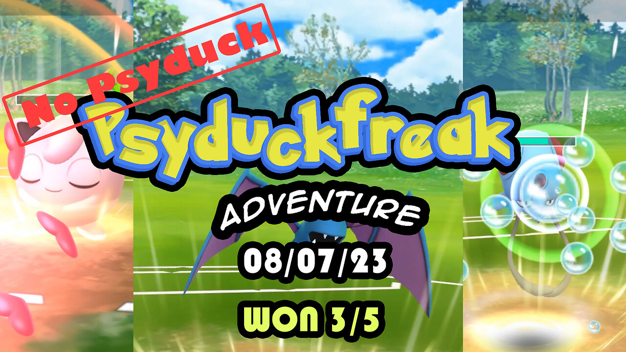 Psyduckfreak PVP Pokemon Go battle 08/07/23