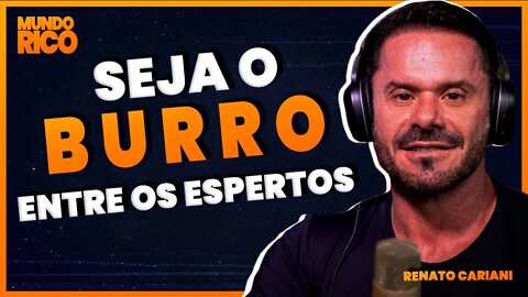 Seja o burro entre os espertos | Renato Cariani - VÍDEO MOTIVACIONAL (MOTIVAÇÃO)