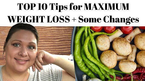 [offer price}T OP 10 Tips for MAXIMUM Weight Loss + Some CHANGES